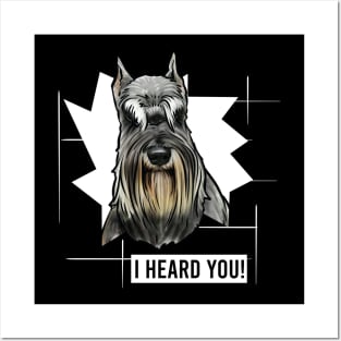 Funny Miniature Schnauzer I Heard You Posters and Art